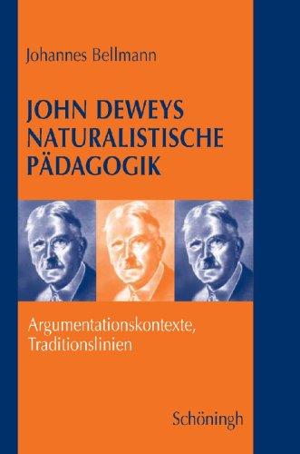 John Deweys naturalistische Pädagogik: Argumentationskontexte, Traditionslinien