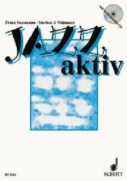 Jazz aktiv: 14 Unterrichtsmodelle zum Singen - Spielen - Tanzen im Klassenverband. Ausgabe mit CD.