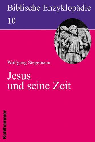 Biblische Enzyklopädie: Jesus und seine Zeit: Bd 10 (Biblische Enzyklopadie)