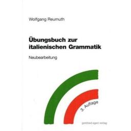 Übungsbuch zur italienischen Grammatik. Neubearbeitung