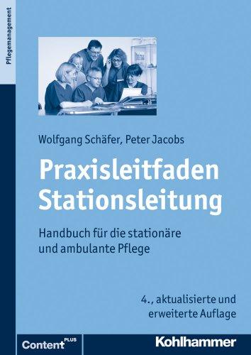 Praxisleitfaden Stationsleitung: Handbuch für die stationäre und ambulante Pflege