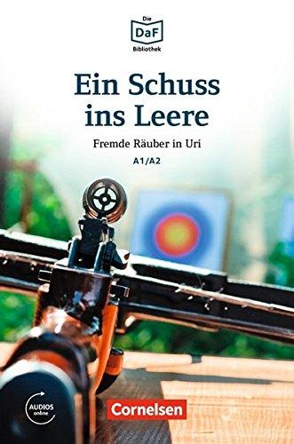 Die DaF-Bibliothek: A1-A2 - Ein Schuss ins Leere: Fremde Räuber in Uri. Lektüre