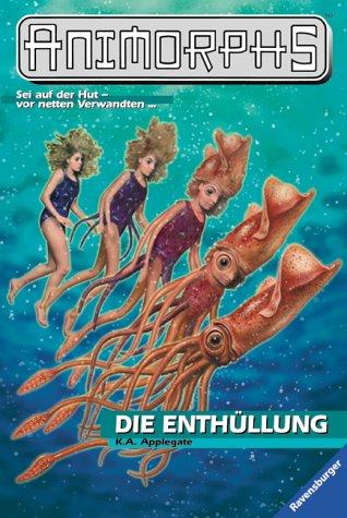 Animorphs 27. Die Enthüllung