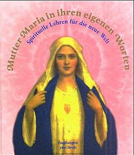 Mutter Maria in ihren eigenen Worten (Edition Sternenprinz)