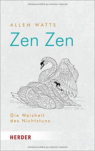 Zen Zen: Die Weisheit des Nichtstuns (HERDER spektrum)