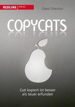 Copycats: Gut kopiert ist besser als teuer erfunden