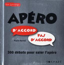 Apéro, d'accord, pas d'accord : 300 débats pour saler l'apéro