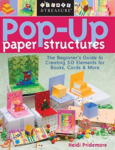 Pop-Up Paper Structures-Print-on-Demand-Edition: The Beginner's Guide to Creating 3-D Elements for Books, Cards & More