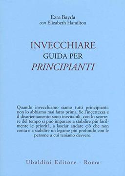 Invecchiare. Guida per principianti (Civiltà dell'Oriente)