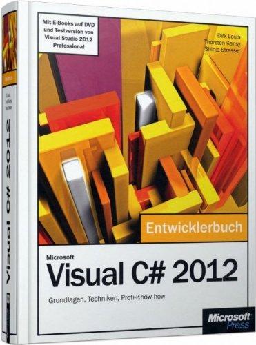 Microsoft Visual C# 2012 - Das Entwicklerbuch. Mit einem ausführlichen Teil zur Erstellung von Windows Store Apps