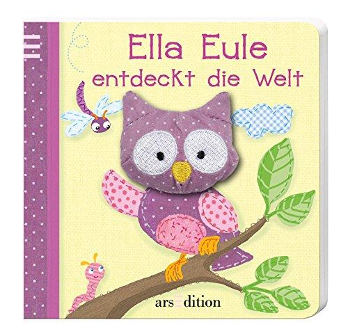 Mein Fingerpuppenbuch - Ella Eule entdeckt die Welt (Fingerpuppenbücher)