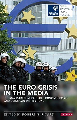 Euro Crisis in the Media: Journalistic Coverage of Economic Crisis and European Institutions. Reuters Institute for the Study of Journalism