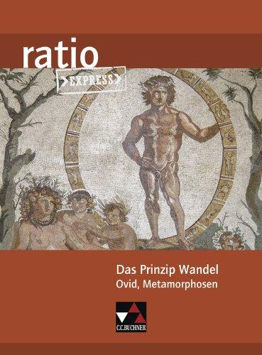 ratio Express / Das Prinzip Wandel: Lektüreklassiker fürs Abitur / Ovid, Metamorphosen