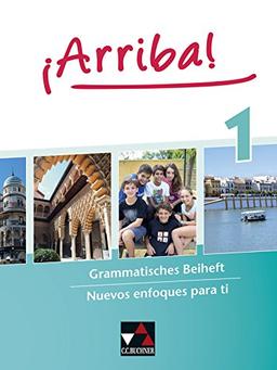 ¡Arriba! / Grammatisches Beiheft 1: Nuevos enfoques para ti. Lehrwerk für Spanisch als 2. Fremdsprache