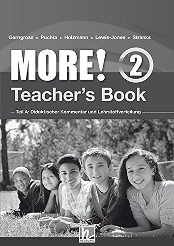 MORE! 2 Teacher's Book NEU: Teil A: Didaktischer Kommentar und Lehrstoffverteilung Teil B: Worksheets