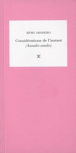 Considérations de l'instant. Vol. 1. Annales anales. Les mots et la chose