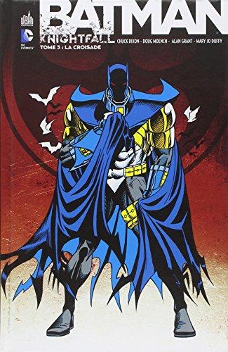 Batman : knightfall. Vol. 3. La croisade