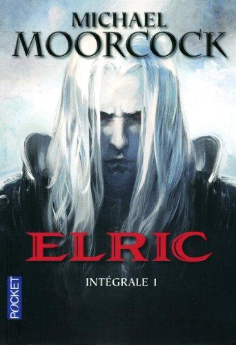 Elric : intégrale. Vol. 1