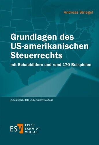 Grundlagen des US-amerikanischen Steuerrechts: mit Schaubildern und rund 170 Beispielen