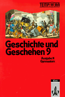 Geschichte und Geschehen, Ausgabe N für Niedersachsen, Brandenburg, Bremen, Hamburg, Hessen, Mecklenburg-Vorpommern, Sac, Bd.3, 9. Schuljahr