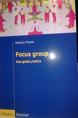 Focus group. Una guida pratica