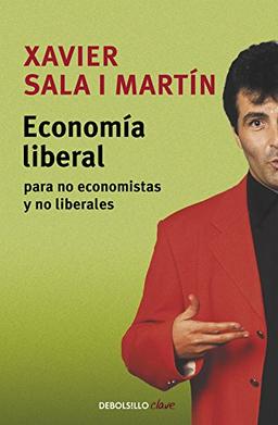 Economía liberal para no economistas y no liberales (ENSAYO-ACTUALIDAD)