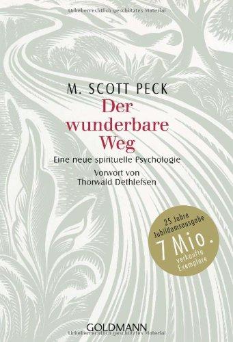 Der wunderbare Weg: Eine neue spirituelle Psychologie - Vorwort von Thorwald Dethlefsen