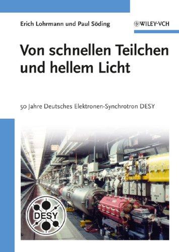 Von schnellen Teilchen und hellem Licht: 50 Jahre Deutsches Elektronen-Synchrotron DESY