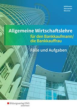 Allgemeine Wirtschaftslehre für den Bankkaufmann/die Bankkauffrau: Arbeitsheft