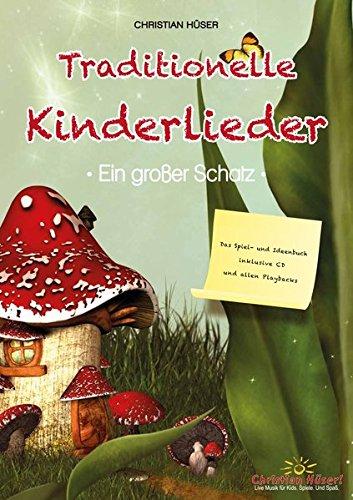 Traditionelle Kinderlieder - Ein großer Schatz!: Das Spiel- und Ideenbuch inklusive CD und allen Playbacks