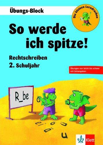 Die kleinen Lerndrachen: So werde ich spitze! Rechtschreiben 2. Klasse, Übungs-Block