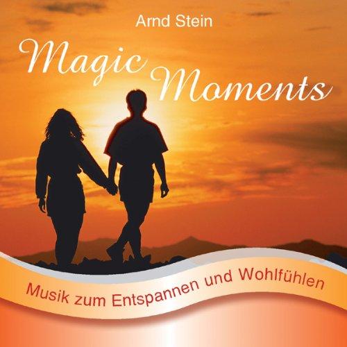 Magic Moments: Sanfte Musik zum Entspannen und Wohlfühlen