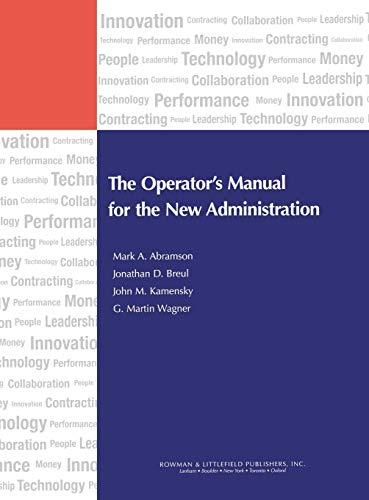 The Operator's Manual for the New Administration (IBM Center for the Business of Government Book)