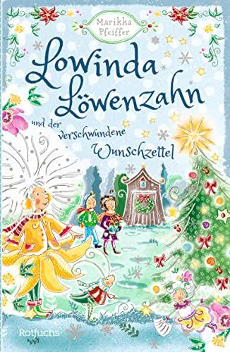 Lowinda Löwenzahn und der verschwundene Wunschzettel: Abenteuer im magischen Schulgarten | Für Kinder ab 8 Jahren