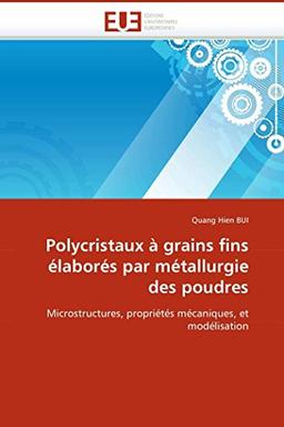 Polycristaux à grains fins élaborés par métallurgie des poudres