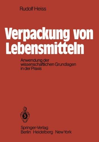 Verpackung von Lebensmitteln: Anwendung der wissenschaftlichen Grundlagen in der Praxis