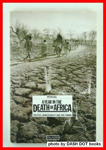 A Year in the Death of Africa: Politics, Bureaucracy and the Famine (Paladin Books)