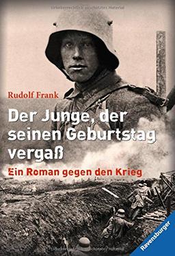 Der Junge, der seinen Geburtstag vergaß: Ein Roman gegen den Krieg