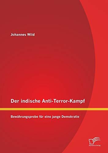 Der indische Anti-Terror-Kampf: Bewährungsprobe für eine junge Demokratie