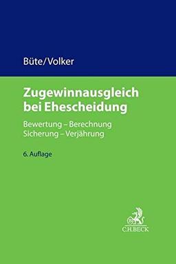 Zugewinnausgleich bei Ehescheidung: Bewertung, Berechnung, Sicherung, Verjährung (C.H. Beck Familienrecht)