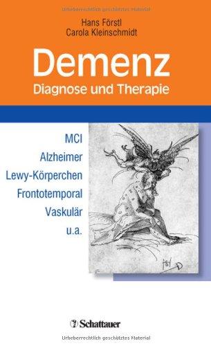 Demenz. Diagnose und Therapie: MCI, Alzheimer, Lewy-Körperchen, Frontotemporal, Vaskulär u.a.