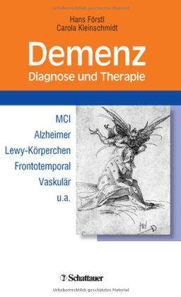 Demenz. Diagnose und Therapie: MCI, Alzheimer, Lewy-Körperchen, Frontotemporal, Vaskulär u.a.