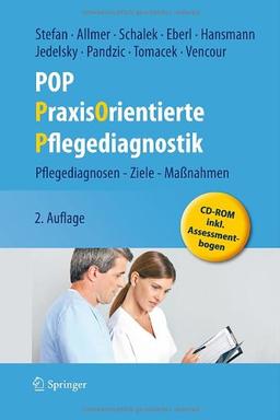 POP - PraxisOrientierte Pflegediagnostik: Pflegediagnosen - Ziele - Maßnahmen