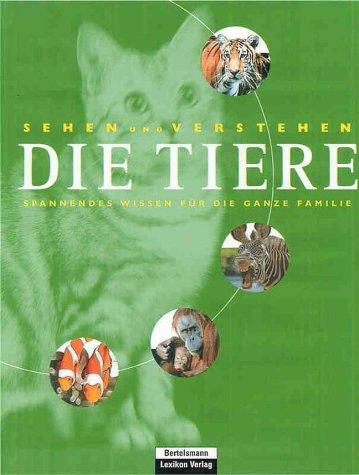 Sehen und Verstehen: Die Tiere.