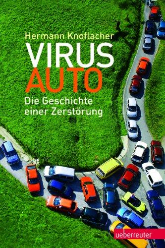 Virus Auto: Die Geschichte einer Zerstörung