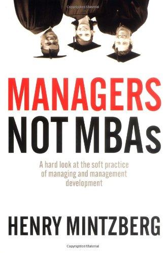 Managers not MBAs: A Hard Look at the Soft Practice of Managing and Management Development