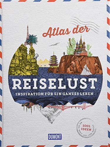 DuMont Bildband Atlas der Reiselust: Inspiration für ein ganzes Leben