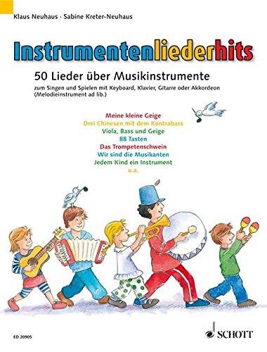 Instrumentenliederhits: 50 Lieder über Musikinstrumente zum Singen und Spielen. Gesang mit Klavier, Akkordeon, Keyboard oder Gitarre (Melodie-Instrument ad lib.). Liederheft.