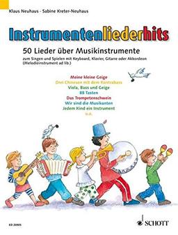 Instrumentenliederhits: 50 Lieder über Musikinstrumente zum Singen und Spielen. Gesang mit Klavier, Akkordeon, Keyboard oder Gitarre (Melodie-Instrument ad lib.). Liederheft.