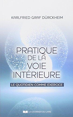 Pratique de la voie intérieure : le quotidien comme exercice